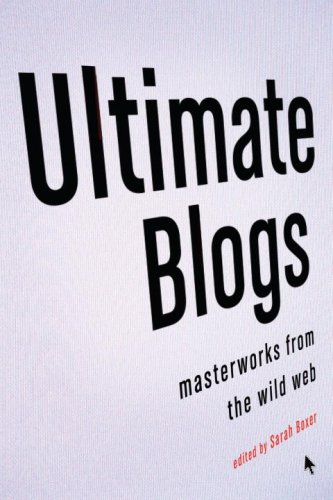 Ultimate Blogs: Masterworks from the Wild Web (Vintage Original)