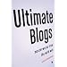 Ultimate Blogs: Masterworks from the Wild Web (Vintage Original)