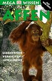 Megawissen Affen. Lebensweise - Verhalten - Intelligenz - Richard Platt