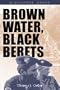 Brown Water, Black Berets: Coastal and Riverine Warfare in Vietnam (Bluejacket Paperback Series)