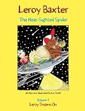 Leroy Baxter, The Near-Sighted Spider: Vol IV, Leroy Dreams On