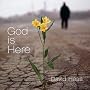 God Is Here