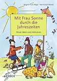 Mit Frau Sonne durch die Jahreszeiten - Neue Ideen und Aktionen - Brigitte Vom Wege, Mechthild Wessel, Brigitte VomWege