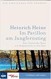 Im Pavillon am Jungfernstieg - Eine literarische Reise von Helgoland bis in den Harz - Heinrich Heine, Jan-Christoph Hauschild