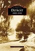Detroit: 1900-1930   (MI)  (Images of America)