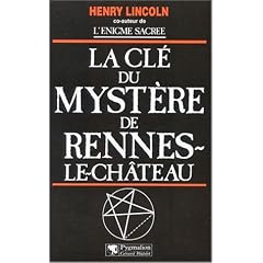 La cle du mystere de rennes-le-chateau