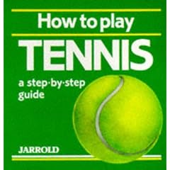 How to Play Tennis: A Step-by-step Guide (Jarrold Sports)