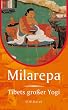 Milarepa: Tibets gro�er Yogi