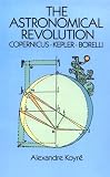 The Astronomical Revolution: Copernicus-Kepler-Borelli