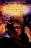 To Darkness Fled
