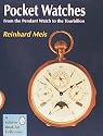 Pocket Watches - from the Pendant to the Tourbillon