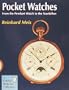 Pocket Watches: From the Pendant Watch to the Tourbillon (Collectables)