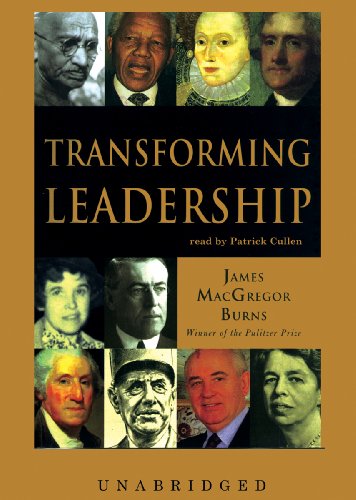 Transforming Leadership: The New Pursuit of Happiness, by James MacGregor Burns