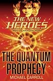 The Quantum Prophecy (New Heroes)