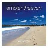 Ambient Heaven - Relaxation