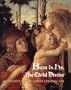 Born is He, the Child Divine: Images of the Christ Child in Art