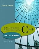 Data Abstraction & Problem Solving with C++ (5th Edition) by Addison Wesley