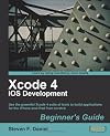 Xcode 4 iPhone Development Beginner's Guide