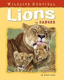 Lions in Danger (Wildlife Survival)