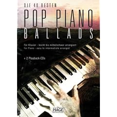 Die 40 besten Pop Piano Ballads. Musiknoten, Spielbuch + Playback-CD + Midifiles in GM, XG, XF: F�r Klavier - leicht bis mittelschwer arrangiert. For Piano - easy to intermediate arranged