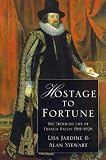 Hostage To Fortune : The Troubled Life Of Francis Bacon