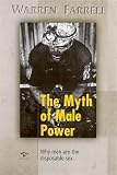 Myth of Male Power: Why Men Are the Disposable Sex