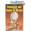 Comment voir dans la boule de cristal - d�velopper vos dons de voyance
