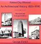 Kansas City, Missouri: An Architectural History, 1826-1990