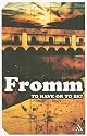 To Have or to Be? by Erich Fromm