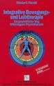 Integrative Bewegungs- und Leibtherapie. Ein ganzheitlicher Weg leibbezogener Psychotherapie. Bd. 1 und 2