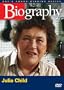 Biography - Julia Child (A&E DVD Archives)