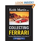 Click here to buy Keith Martin on Collecting Ferrari by  Keith Martin.