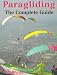 Paragliding: The Complete Guide by Noel Whittall