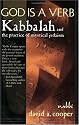 God Is a Verb: Kabbalah and the Practice of Mystical Judaism