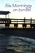 Six Mornings on Sanibel