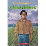 Cesar Chavez (Scholastic First Biographies) (Let's Read About...)