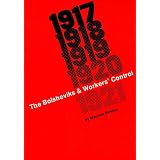 BOLSHEVIKS AND WORKERS CONTROLby Maurice Brinton