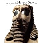 L'Art antique du Moyen-Orient by Pierre Amiet