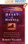 The Heart of Narnia: Wisdom, Virtue, and Life Lessons from the Classic Chronicles