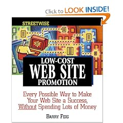 Streetwise Low-Cost Web Site Promotion: Every Possible Way to Make Your Web Site a Success, Without Spending Lots of Money (Adams Streetwise Series)