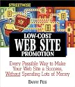 Streetwise Low-Cost Web Site Promotion: Every Possible Way to Make Your Web Site a Success, Without Spending Lots of Money (Adams Streetwise Series)