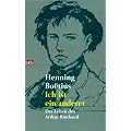 Ich ist ein anderer: Das Leben des Arthur Rimbaud. Romanbiographie