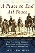A Peace to End All Peace: The Fall of the Ottoman Empire and the Creation of the Modern Middle East