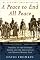 A Peace to End All Peace: The Fall of the Ottoman Empire and the Creation of the Modern Middle East