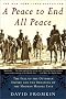 A Peace to End All Peace: The Fall of the Ottoman Empire and the Creation of the Modern Middle East A Peace to End All Peace: The Fall of the Ottoman Empire and the Creation of the Modern Middle East