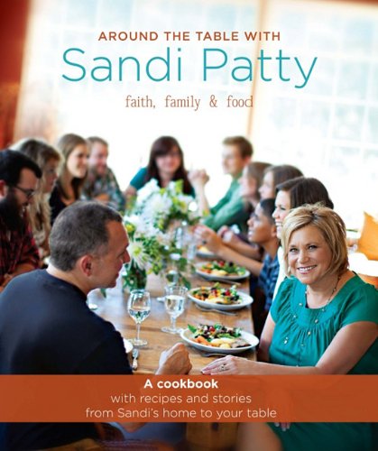 around the table with sandi patty faith family  food