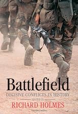 Battlefield: Decisive Conflicts in History