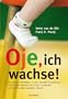 Oje, ich wachse!: Von den 10 "Spr�ngen" in der mentalen Entwicklung Ihres Kindes w�hrend der ersten 20 Monate und wie Sie damit umgehen k�nnen