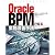 Oracle BPMで知る業務改善手法 ‾統合ツールが変化に強い改善サイクルをサポート‾