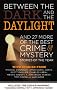Between the Dark and the Daylight: And 27 More of the Best Crime and Mystery Stories of the Year (Best Crime & Mystery Stories of the Year)